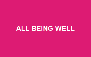 ALL BEING WELL