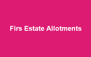 Firs Estate Allotments
